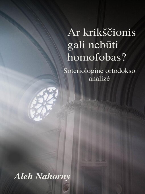 Title details for Ar krikščionis gali nebūti homofobas? by Aleh Nahorny - Available